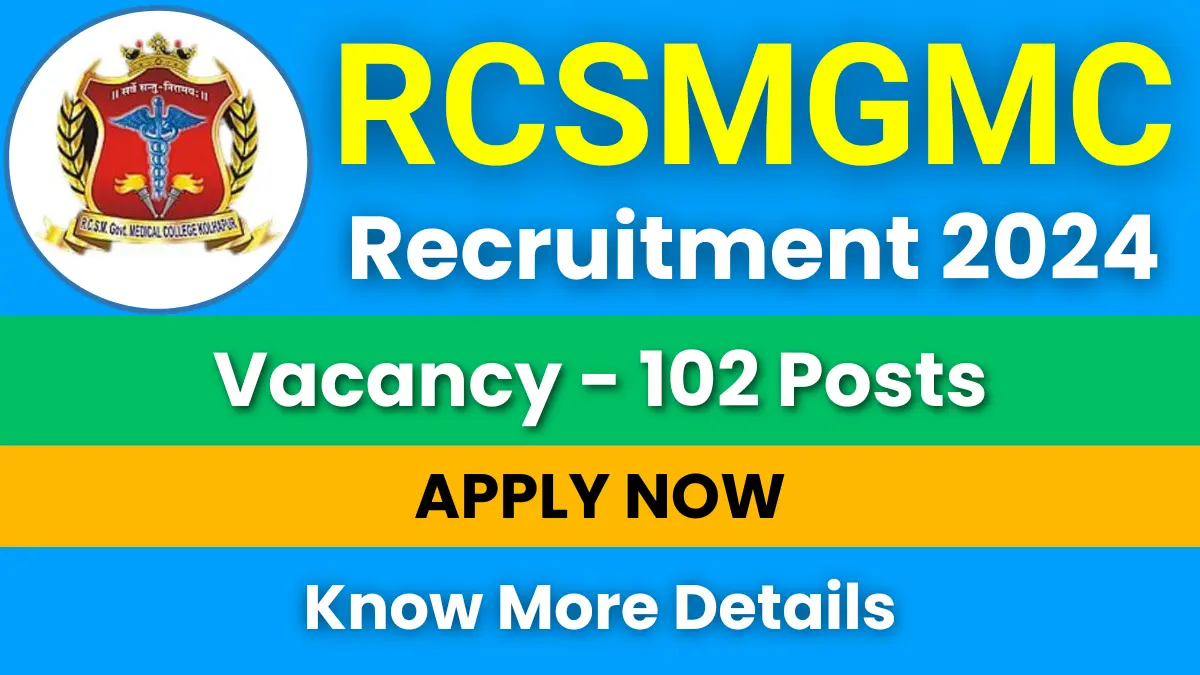 RCSMGMC Recruitment 2024 For 102 Posts: Apply Now RCSMGMC Recruitment 2024