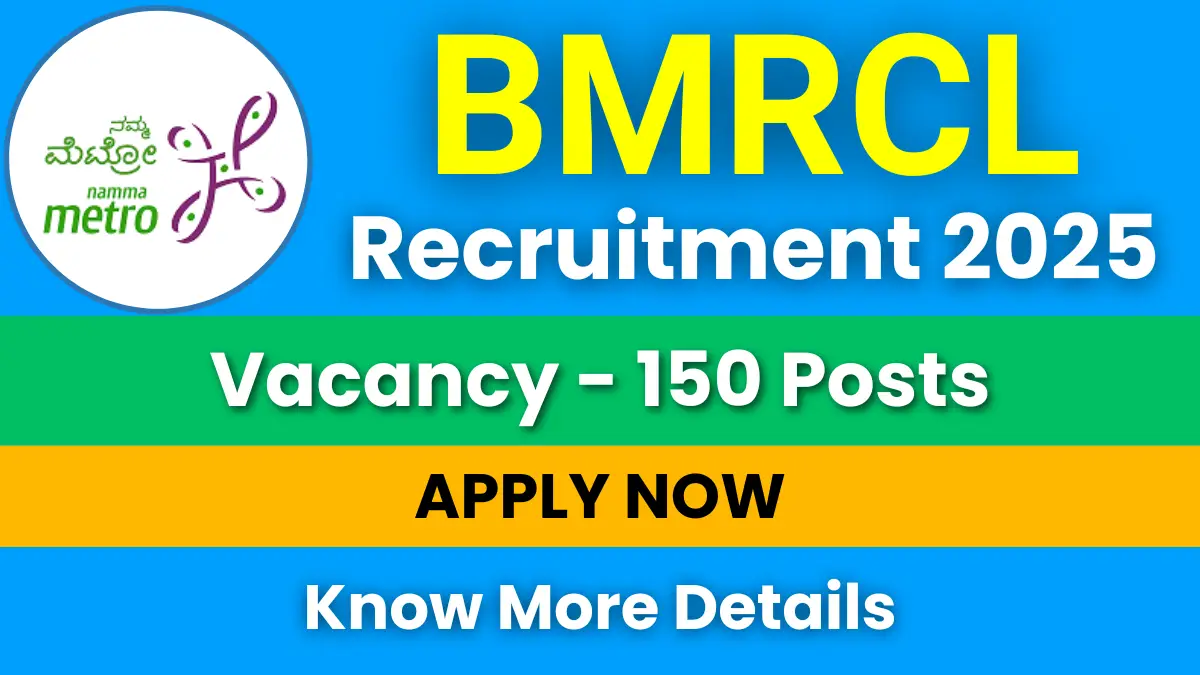 BMRCL Recruitment 2025 for 150 Vacancies: Apply Now BMRCL Recruitment 2025