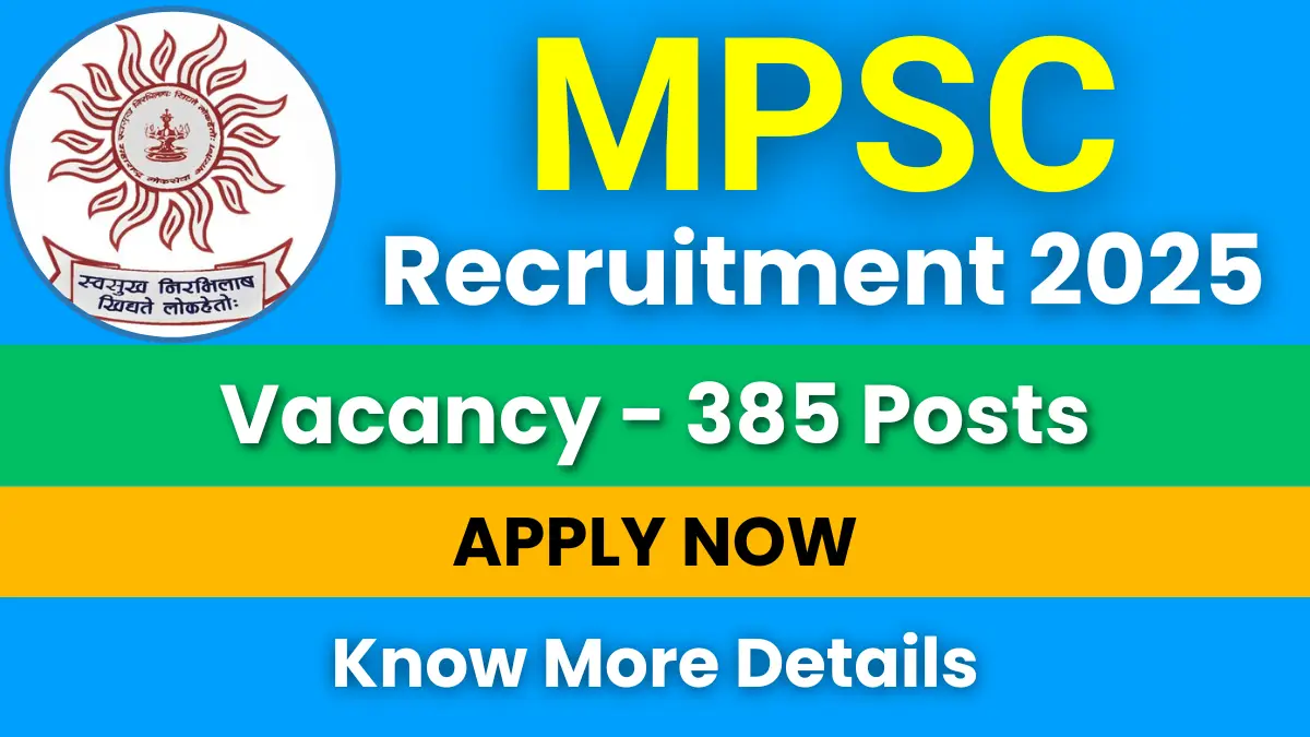 MPSC Civil Service Recruitment 2025 for 385 Posts: Apply Now MPSC Civil Service Recruitment 2025