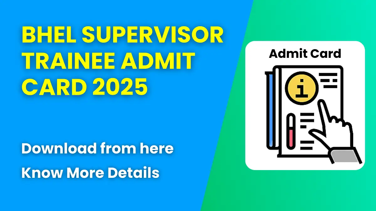 BHEL Supervisor Trainee Admit Card 2025