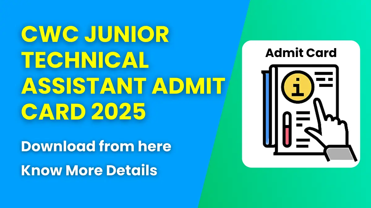CWC Junior Technical Assistant Admit Card 2025