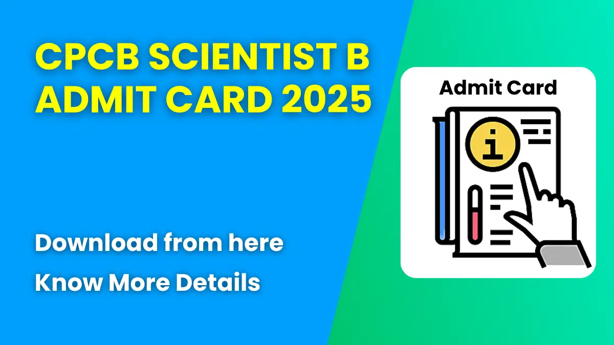 CPCB Scientist B Admit Card 2025: Download Now CPCB Scientist B Admit Card 2025