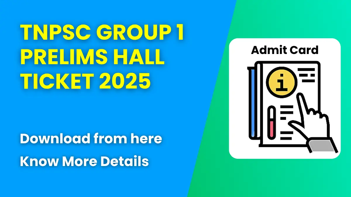 TNPSC Group 1 Prelims Hall Ticket 2025