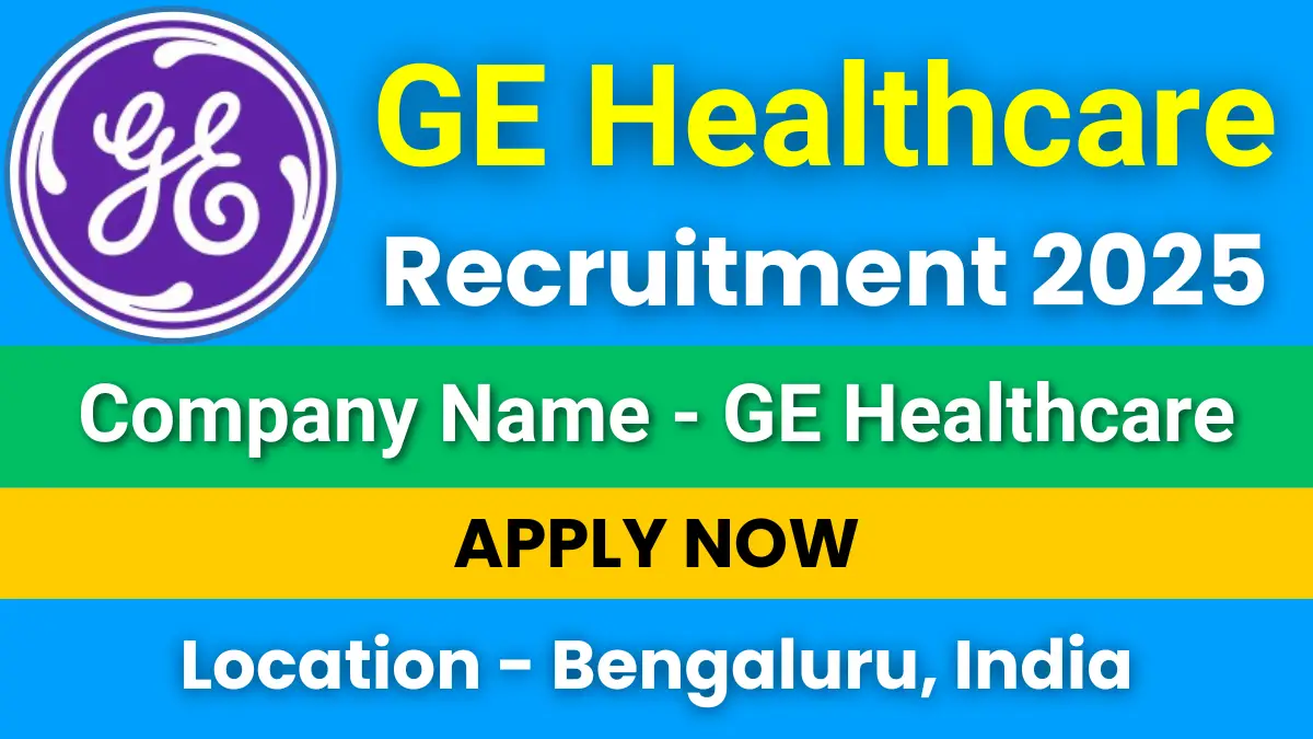 GE Healthcare Off Campus Recruitment 2025: Apply Online Now GE Healthcare Off Campus Recruitment 2025