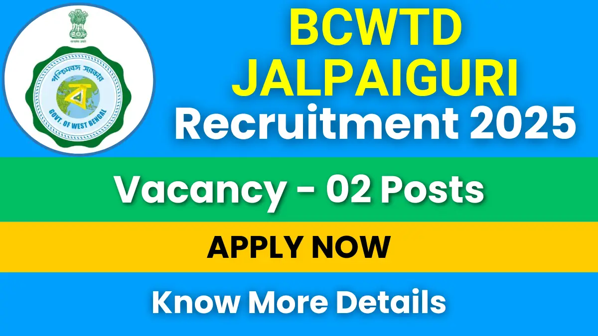 BCWTD Jalpaiguri Recruitment 2025