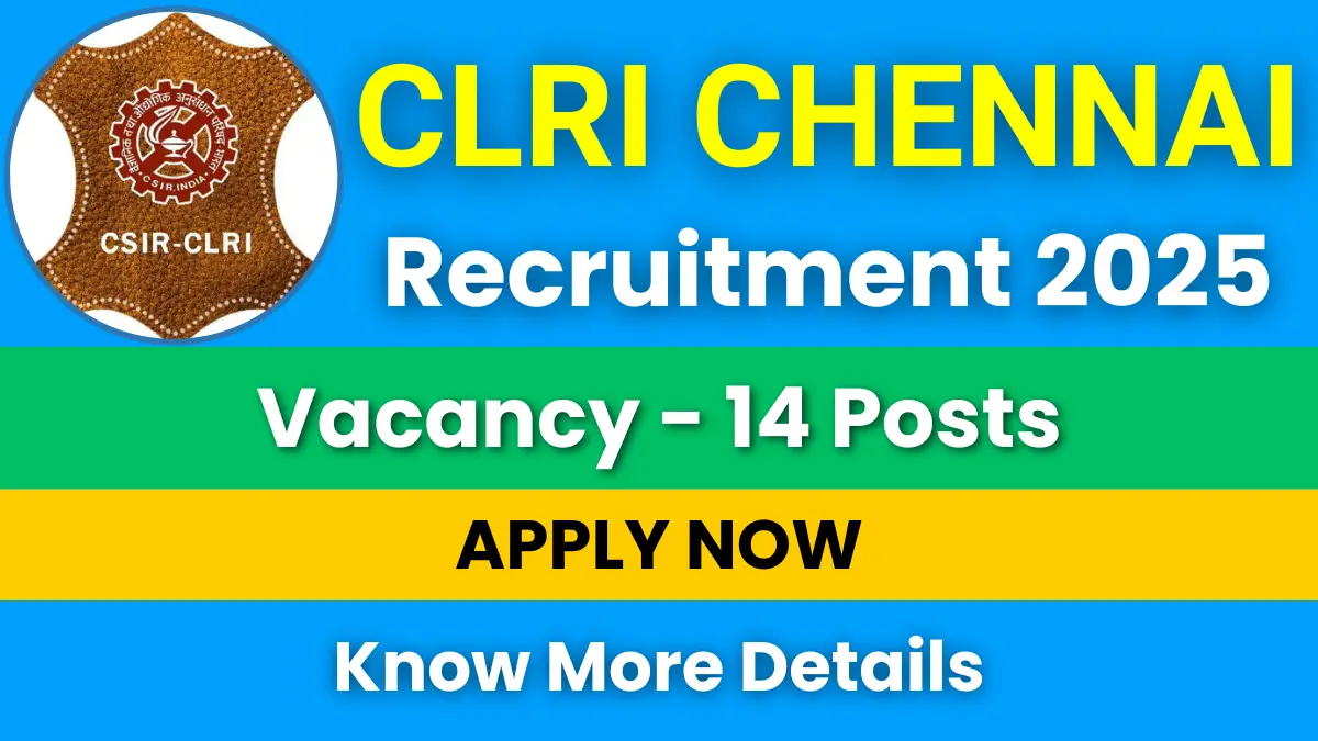 CLRI Chennai Recruitment 2025